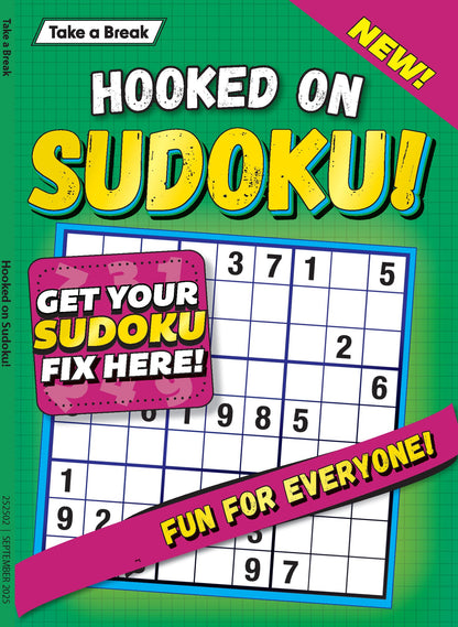 Take a Break - Hooked on Sudoku 25.05.30: Large Print, Get Your Sudoku Fix Here, Fun For Everyone, Unplug, Solve, Relax & More!