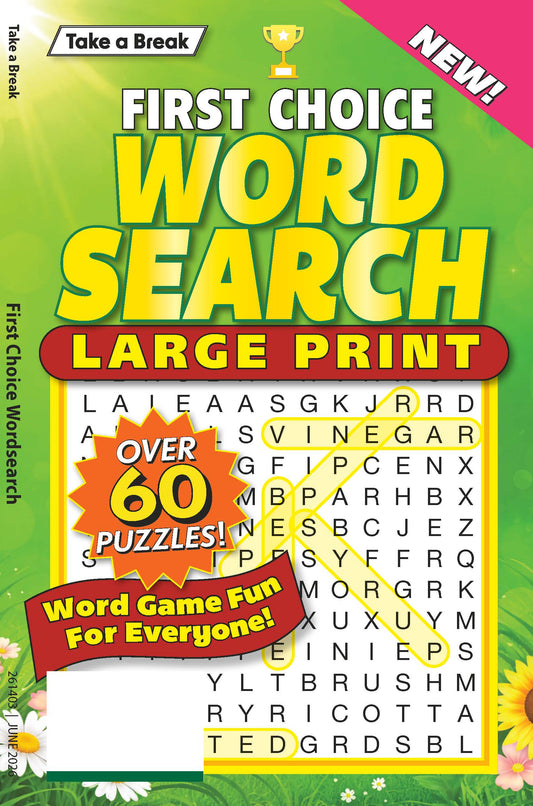 Take a Break - First Choice Word Search 26.04.24: Large Print, Over 60 Puzzles, Word Game Fun For Everyone, Relax & Unwind, Perfect For Travel, Brain