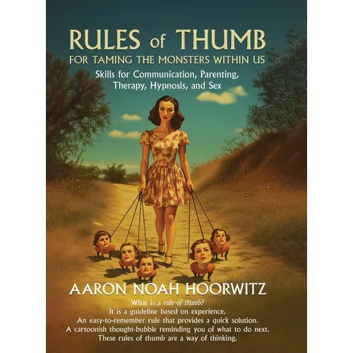 Rules of Thumb for Taming the Monsters Within Us