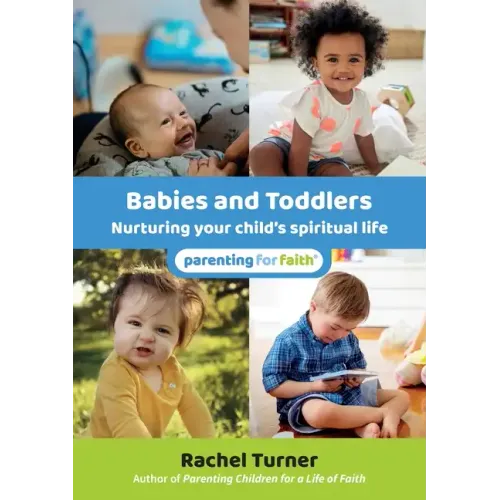 Babies and Toddlers: Nurturing your child's spiritual life