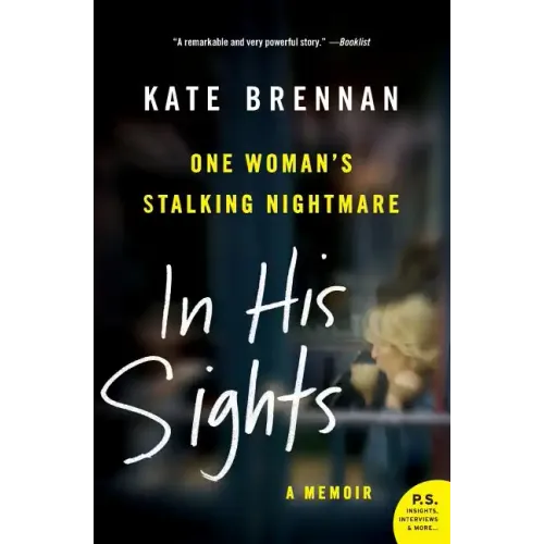 In His Sights: One Woman's Stalking Nightmare