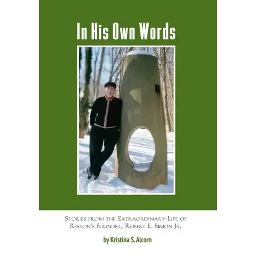 In His Own Words: Stories From the Extraordinary Life of Robert E. Simon Jr.