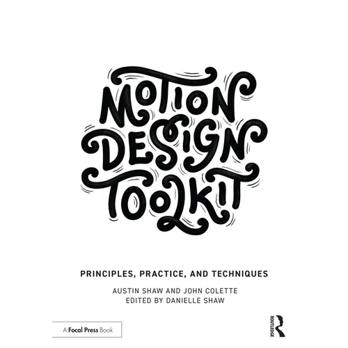 Motion Design Toolkit: Principles, Practice, and Techniques