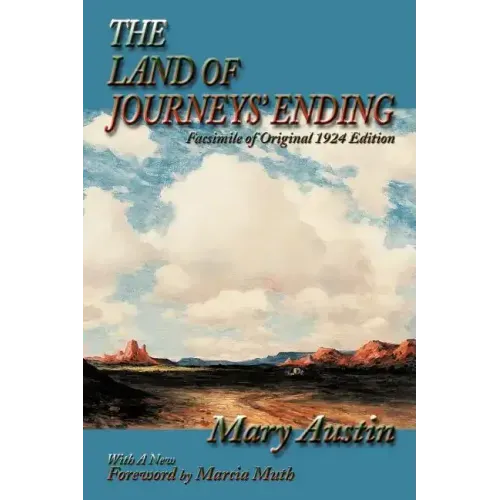 The Land of Journeys' Ending: Facsimile of Original 1924 Edition