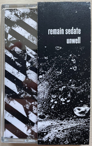 Remain Sedate – Unwell Cassette Tape