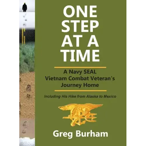 One Step at a Time: A Navy SEAL Vietnam Combat Veteran's Journey Home