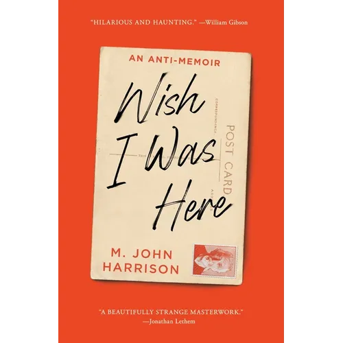 Wish I Was Here: An Anti-Memoir