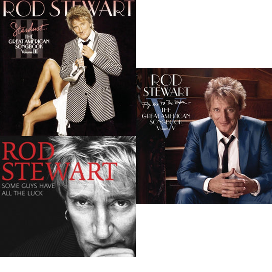 Rod Stewart - Some Guys Have All The Luck & Stardust: Great American Songbook 3 & Fly Me To Moon: Great American Songbook Vol.5 - CD Bundle