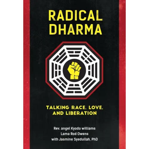 Radical Dharma: Talking Race, Love, and Liberation