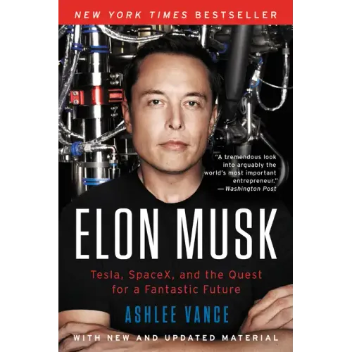 Elon Musk: Tesla, Spacex, and the Quest for a Fantastic Future