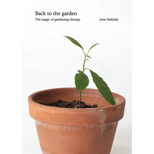 Back to the Garden, The Magic of Gardening Therapy