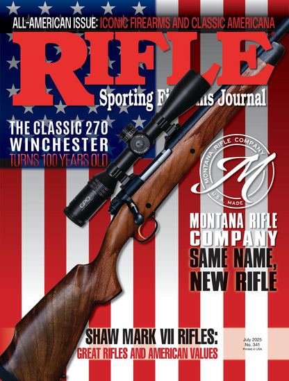 Rifle - July 2025: All American Issue, Iconic Firearms & Classic Americana, 270 Winchester Turns 100, Shaw Mark VII Rifles, Montana Rifle Company, Essential Gear For Gun Enthusiasts & More!