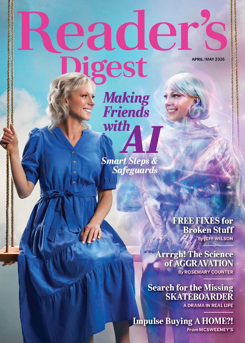Reader's Digest - Making Friends With AI: Smart Steps & Safeguards, Free Fixes For Broken Stuff, The Science Of Aggravation, The Search For The Missing Skateboarder, Impulse Buying A Home & More!