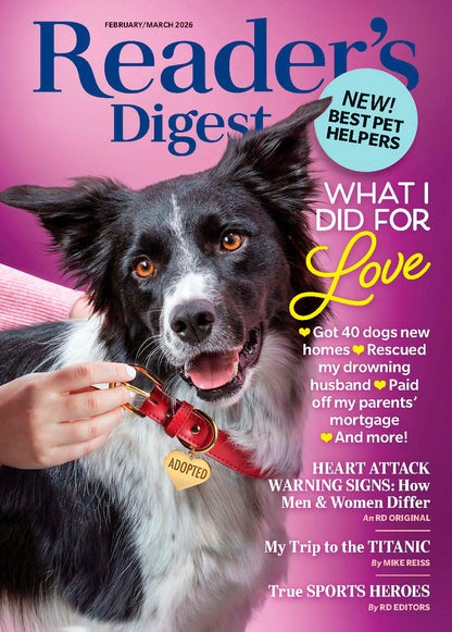 Reader's Digest - What I Did For Love: The Best Pet Helpers & Inspiring Stories, Different Heart Attack Warning Signs For Men & Women, Mike Reiss’ Titanic Adventure, True Sports Heroes & More!