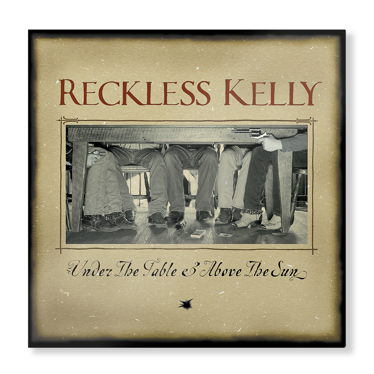 Reckless Kelly - Under The Table and Above The Sun (20th Anniversary) - LP (Black) Vinyl Record
