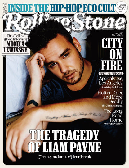 Rolling Stone - March 2025: The Tragedy Of Liam Payne, Los Angeles Surviving The Inferno, Monica Lewinsky Interview, Marianne Faithfull, Michelle Buteau's Comedy, Hannah Bahng & More!