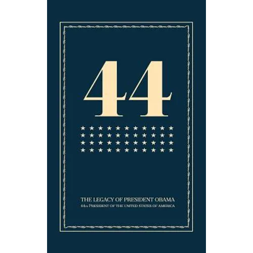 44: The Legacy of President Obama