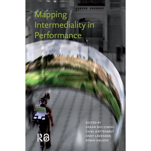 Mapping Intermediality in Performance
