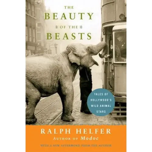 The Beauty of the Beasts: Tales of Hollywood's Wild Animal Stars