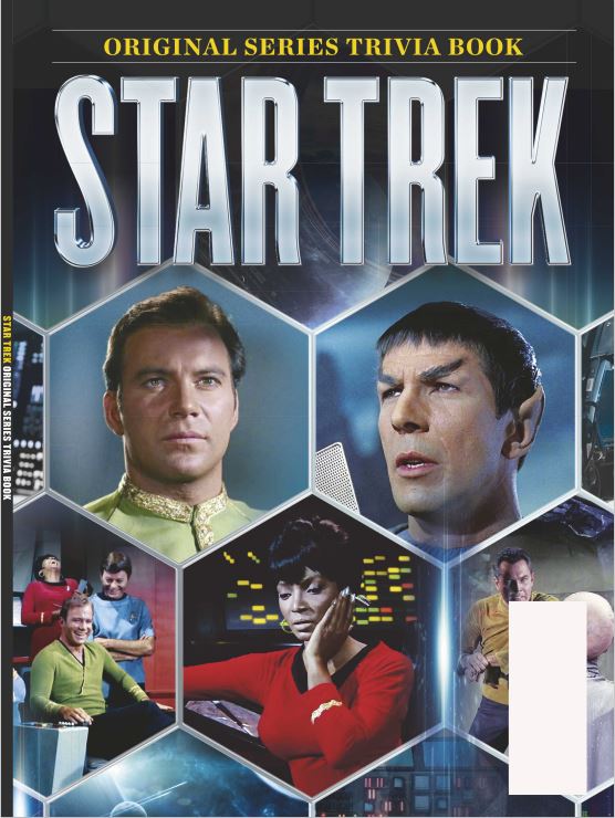 Star Trek - Trivia Book: Fascinating Factoids About The Series From Behind The Scenes And On The Screen