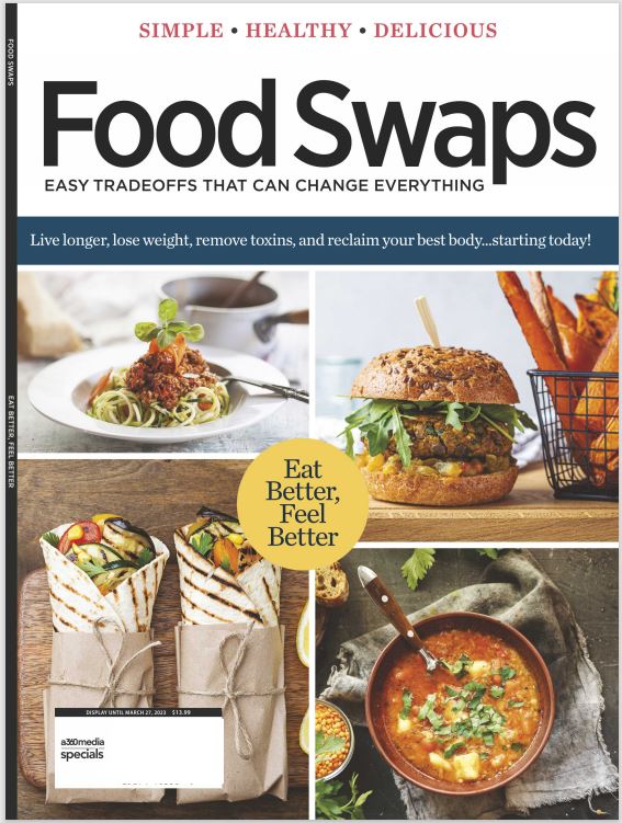 Food Swaps - Easy Tradeoff Guide, Healthy Alternatives To Oils, Butter, Milks, Nutrition-Packed Cauliflower Rice, Substitutions, Live Longer, Lose Weight, Remove Toxins, Reclaim Your Best Body & More!