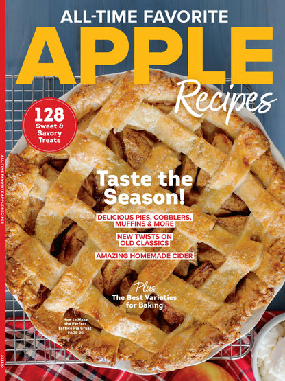 Apple Recipes - Taste The Season: 128 Recipes, New Twists On Old Classics, Homemade Cider, Delicious Pies, Cobblers, Muffins & More! + Best Varieties For Baking