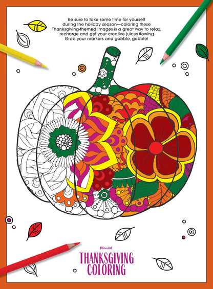 Thanksgiving Coloring - 32 Festive Designs, Adult Coloring Book, Pumpkins, Turkeys, Fall Foliage, Pies, Gourds, Holiday Treats, Family Fun, Perfect Fall Gift, Relax, Unwind, Unplug, Recharge & Draw!