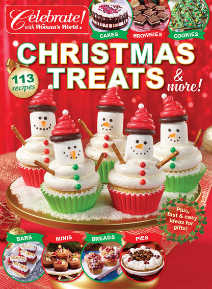 Celebrate With Woman's World - Christmas Treats & More: 113 Recipes, Festive Cakes, Brownies, Cookies, Bars, Mini Treats, Snowmen Cupcakes, Holiday Breads, Pies, Easy & Quick Gift Ideas!