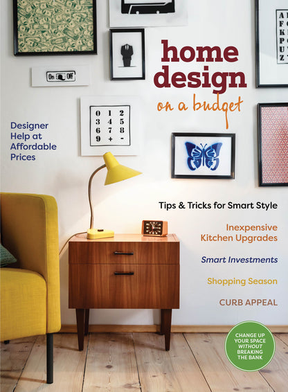 Home Design On A Budget - Tips & Tricks, Interior Design, Designer Help At Affordable Price, Create A Budget, Apps, Vision Board, Inexpensive Kitchen Upgrades, Smart Investments, Decorate & Reorganize