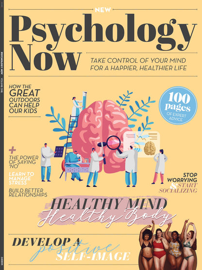Psychology Now - 100 Pages Of Expert Advice, Saying No, Manage Stress, Healthy Relationships, Positive Self-Image, Stop Worrying, Outdoor Benefits For Kids, Imposter Syndrome, Mindful Eating & More!