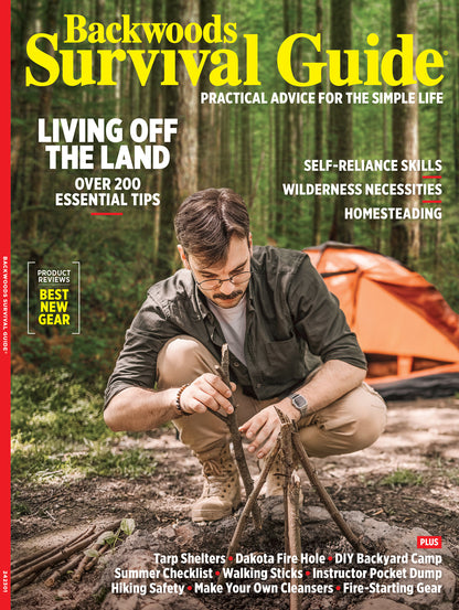 Backwoods Survival Guide - Living Off The Land No. 28: 200 Tips, Tarp Shelters, Dakota Fire Hole, DIY Backyard Camp, Summer Checklist, Walking Sticks, Hiking Safety, Fire-Starting Gear & More!