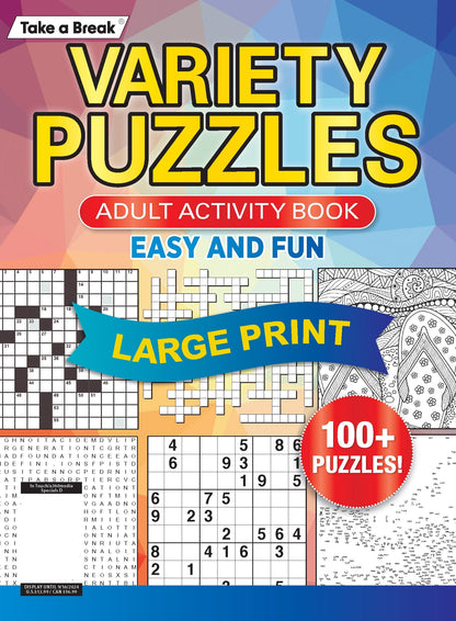 Take a Break - Variety Puzzles (Large Print): 100+ Puzzles, Adult Activity Book, Easy & Fun, Sudoku, Word Search, Crossword, Dot-To-Dot, Coloring, CrissCross, Relax, Unwind, Unplug, De-Stress & Solve!