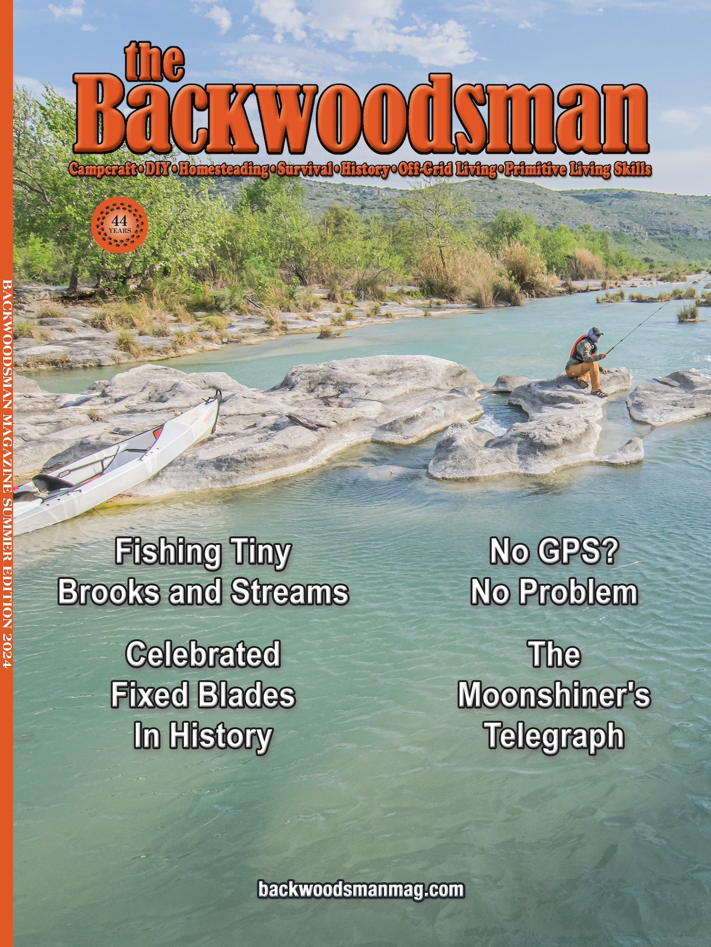 Backwoodsman - Summer 2024: Fishing Tiny Streams, Fixed Blades, The Moonshiners Telegraph, Navigating The Wilderness Without GPS, Outdoor Cooking, Shelter, Bear Facts, Fly Tying, Reviews & More!