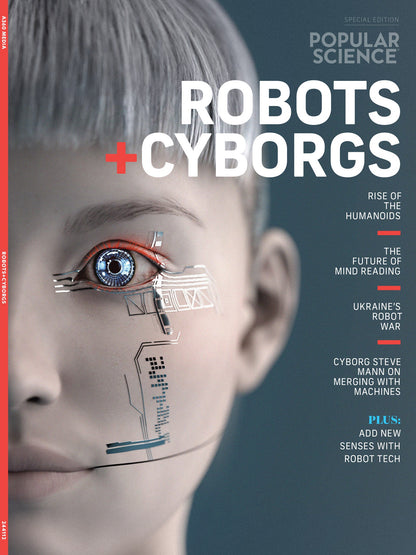 Popular Science - Robots + Cyborgs: Rise Of Humanoids, Future Of Mind Reading, Ukraine's Robot War, Cyborg Steve Mann On Merging With Machines, Add New Senses With Robot Tech, The Hybrid Mind & More!