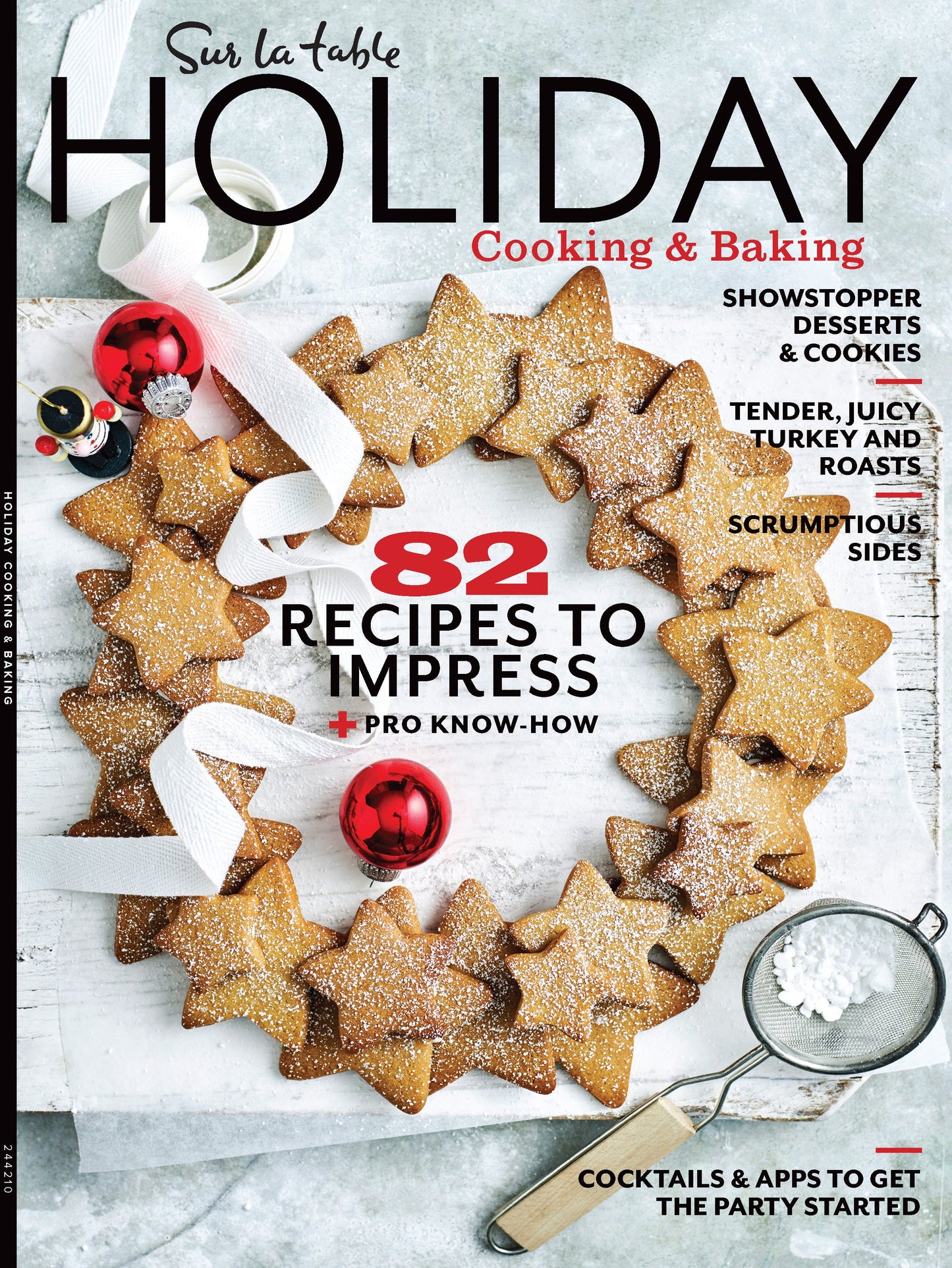 Sur La Table - Holiday Cooking & Baking: 82 Recipes + Pro Know-How, Tools For Bakers, Desserts & Cookies, Appetizers, Turkey 3 Ways, Side Dishes, Pies, Pumpkin, Brunch, Main Dishes, Cocktails & More!