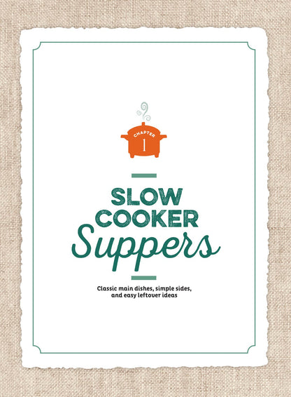 Taste Of The South - Southern Slow Cooker: 62 Time-Saving Recipes, Supper Made Simple, Do's & Don'ts, Soups & Stews, Classic Main Dishes, Simple Sides, Easy Leftover Ideas, Fast-Fix Desserts & More!
