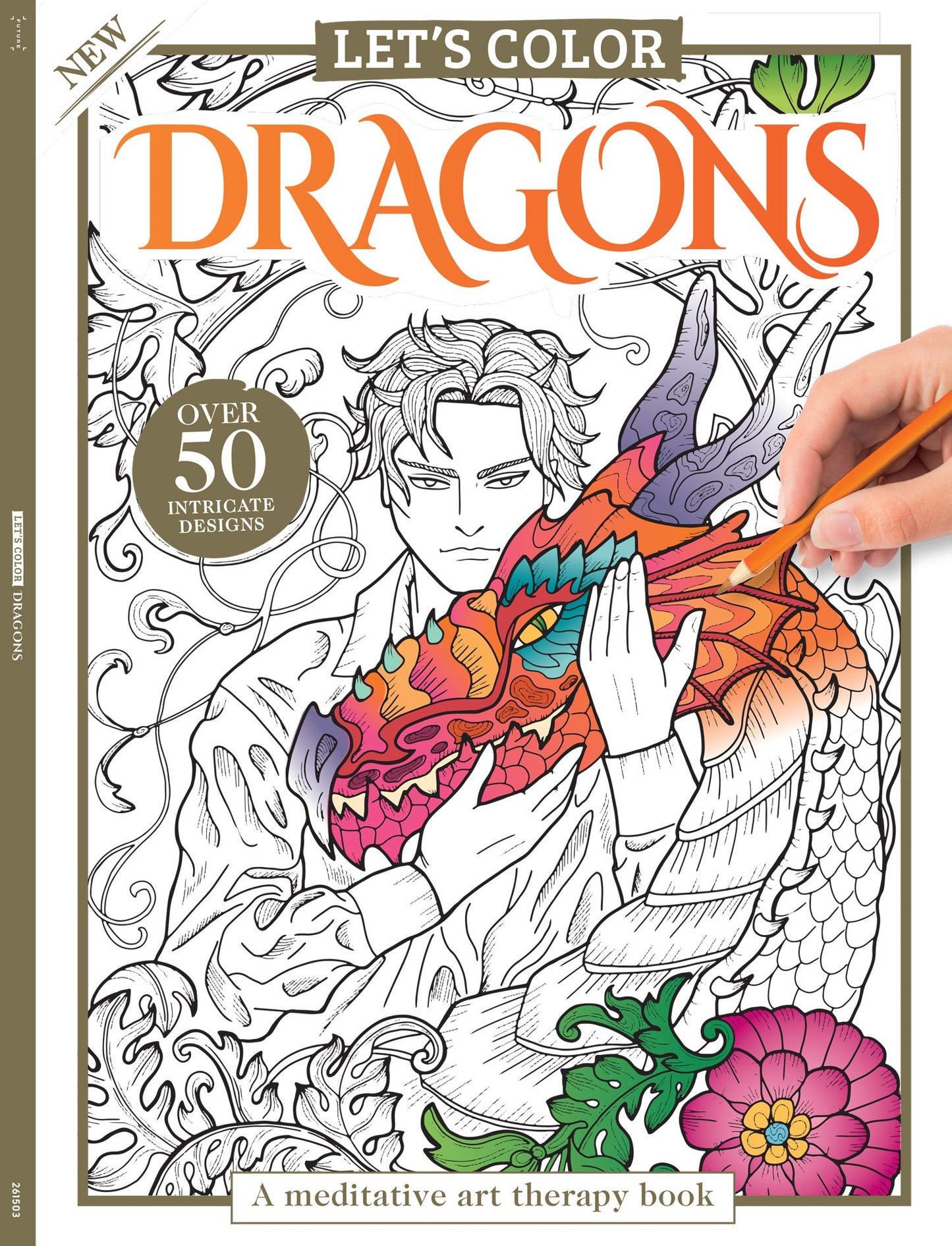 Let's Color - Dragons: Over 50+ Intricate Designs, A Meditative Art Therapy Book, Beautiful, Intricate Fantasy Designs For Stress Relief, Relaxation, Boost Focus, Inspire Creativity & More!