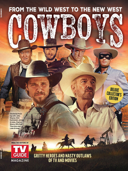 TV Guide - Cowboys: From The Wild West To The New West, Deluxe Collector's Edition, Gritty Heroes & Nasty Outlaws Of TV & Movies, Clint Eastwood, Clayton Moore, Billy Bob Thornton, John Wayne & More!