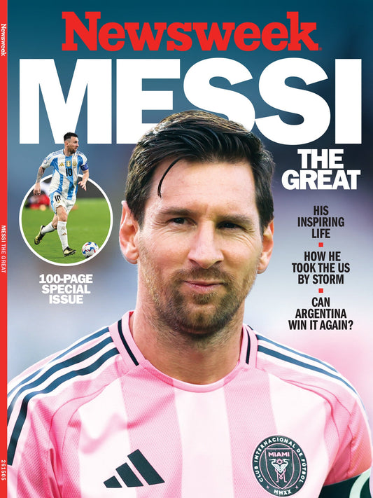 Newsweek - Messi The Great: 100 Page Special Issue Of How He Took The US By Storm, From Barcelona Icon To Inter Miami Hero, His Inspiring Life,