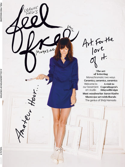 Leanne Fords -  Feel Free Magazine Volume 4: Amateur Hour, Art of Lettering, Monochromatic, Ceramics, Copenhagen's 3daysofdesign, Showcase Art, Woodworker Aaron Koehn, Genius Soji Hamada
