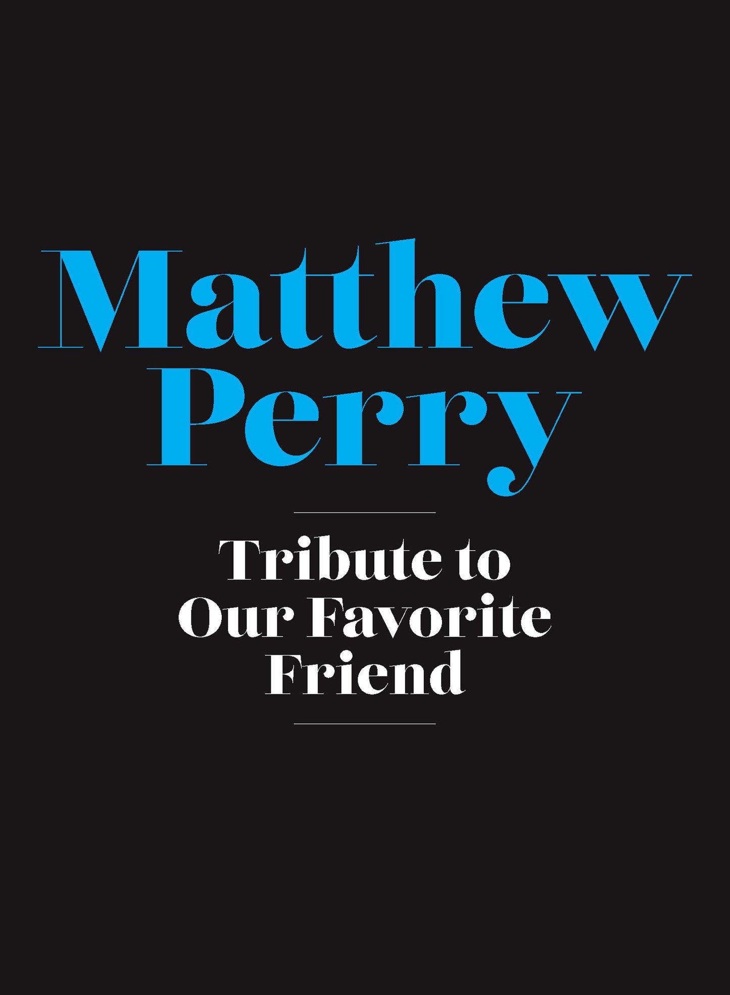 Matthew Perry - Us Weekly Tribute: Tragic Death, Friends, Top 50 Moments, Chandler Bing, Co-Stars Tributes, Jennifer Aniston, Matt Leblanc, Courtney Cox, Lisa Kudrow, Reunion, Drug Addiction & Memoir