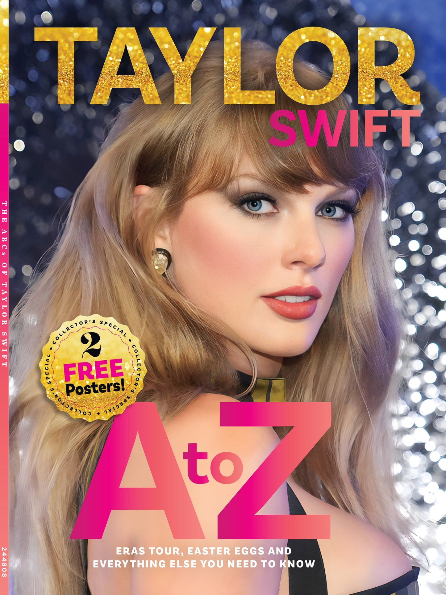 Taylor Swift - A to Z: Deep-Dive ABCs Guide, Eras Tour, Easter Eggs, Stories Behind Songs, Rerecorded Albums, Vault Tracks, Personal Life, Style Evolution, Romances, Cats, What's Next & 2 Free Posters