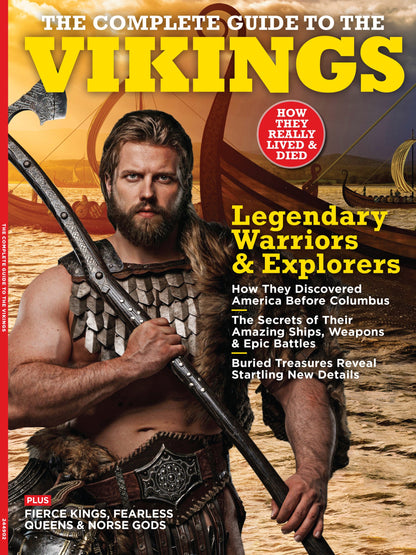 Vikings - The Complete Guide: Legendary Warriors & Explorers, How They Lived & Died, Buried Treasure Reveal New Details, Discovering America Before Columbus, Secrets To Ships, Weapons, Battles & More!