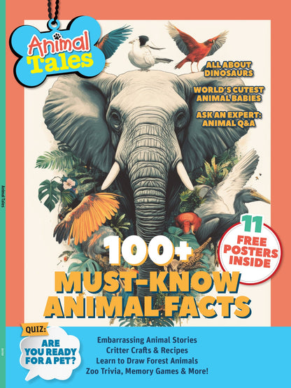 Animal Tales - 100 Must Know Animal Facts: All About Dinosaurs, World's Cutest Animal Babies, Animal Expert Q&A, Crafts, Recipes, Zoo Trivia, Memory Games, Posters, Drawing Lessons, Quiz & More!