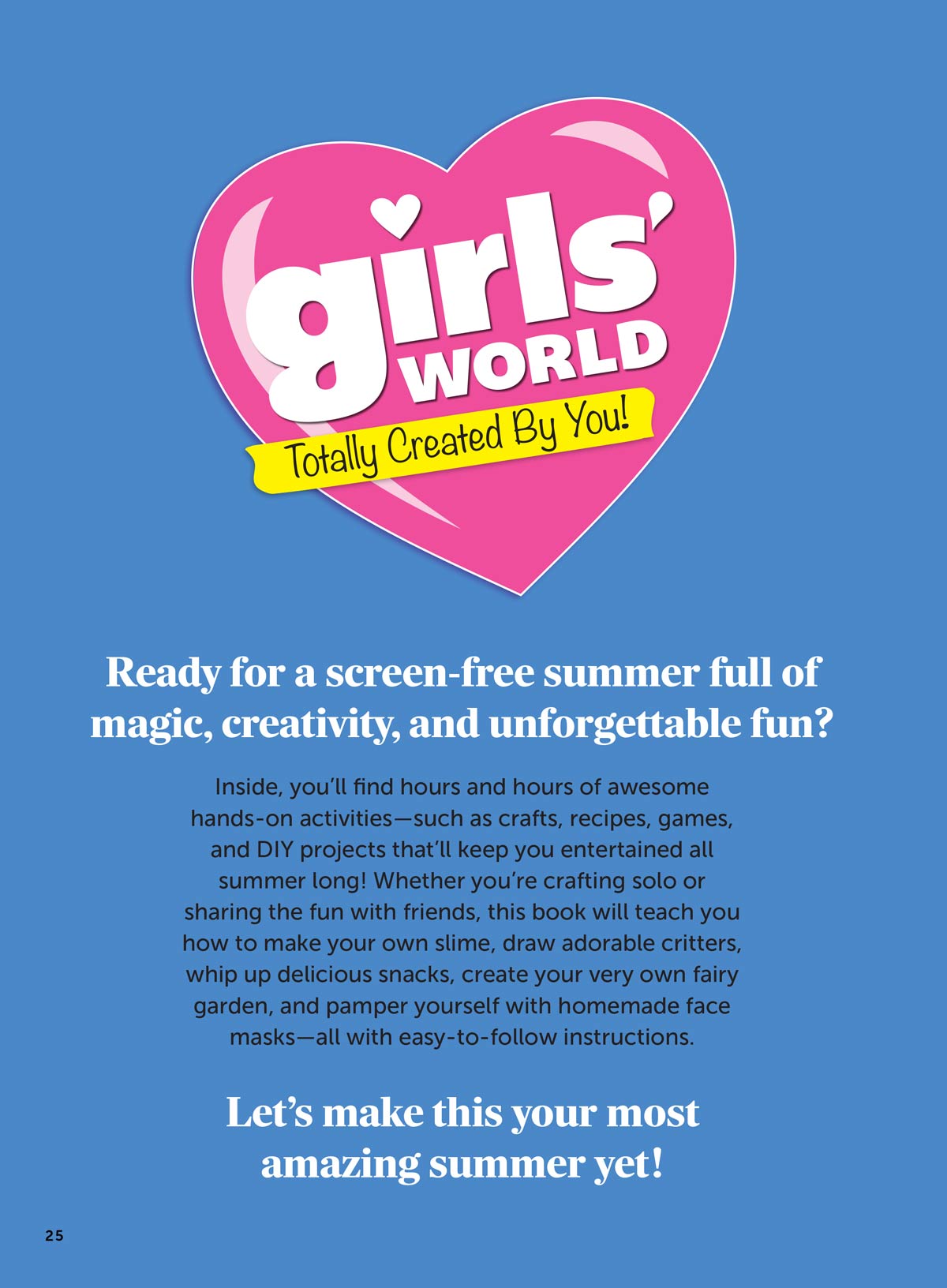 Girls' World - The Screen Free Summer Activity Book: Science Experiments, Unlock Creativity, Make A Fairy Garden, Free Posters, Draw Cute Critters, Design A Comic Strip, Solve The Mystery & More!