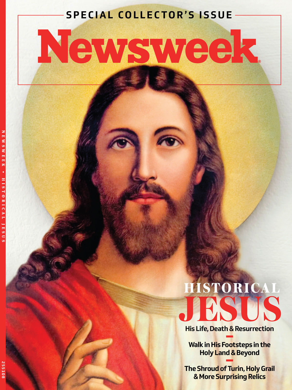 Newsweek - Historical Jesus: Special Collector’s Issue, Journey Through His Life, Death & Resurrection, Walk In His Steps, Holy Land Mysteries, Shroud Of Turin,  Astonishing Relics Of History & More!