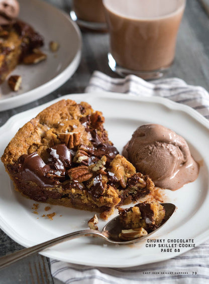 Cast Iron - Skillet Suppers - 73 Easy, Flavor-Packed Recipes & Tips For Classic Southern Suppers & Sides, Master Cast Iron Meals, One-Pan Pastas, Casseroles, Stir-& Bake Desserts & More!