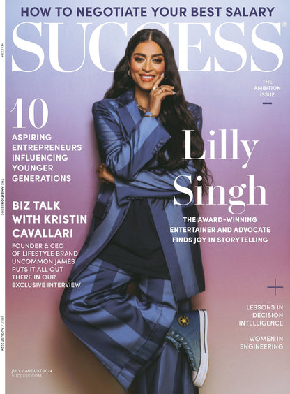 SUCCESS Magazine - July & August 2024: Lilly Singh's Innovative Use Of Digital Media, Biz Talk With Kristin Cavallari, 10 Entrepreneurs Influencing The Youth, Habits Of Successful Leaders & More!