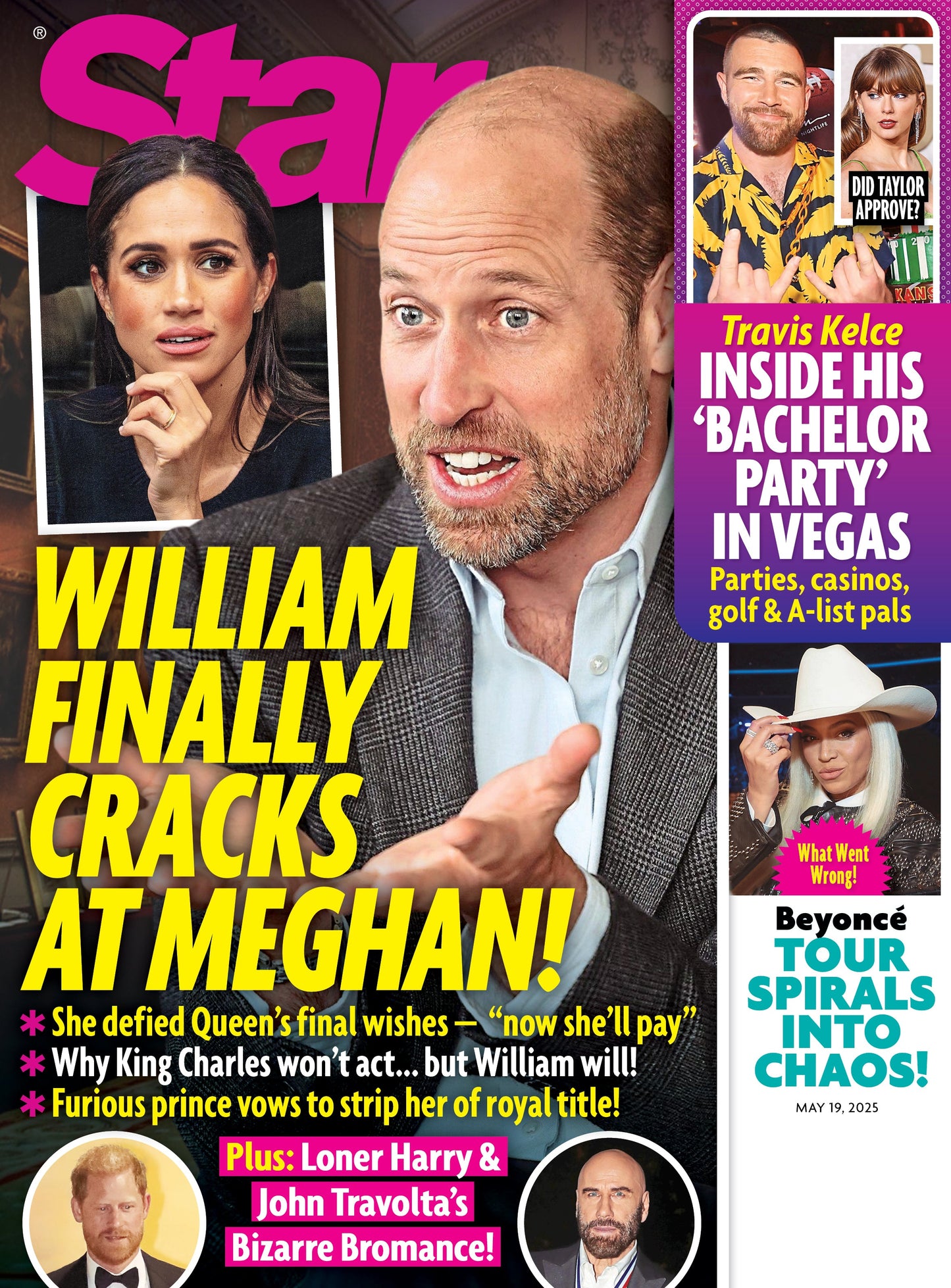 Star - 05.19.25: Prince William Breaks Silence On Meghan Markle Feud, Prince Harry & John Travolta's Bizarre Bromance, Travis Kelce's Wild Vegas Bachelor Bash, Beyoncé’s Tour Mayhem & More!