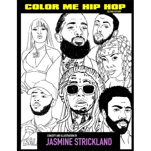 Color Me Hip Hop: Second Edition: Coloring for the Culture